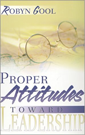 Proper Attitudes Toward Leadership PB - Robyn Gool